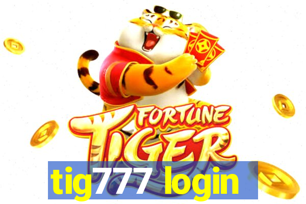 tig777 login